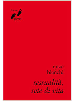 SESSUALITA', SETE DI VITA. UMANIZZARSI NELL'AMORE