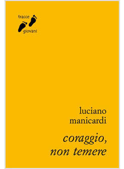 CORAGGIO, NON TEMERE