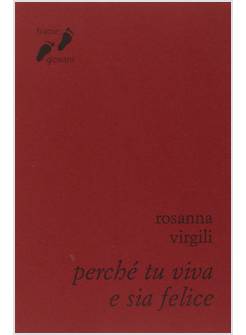 PERCHE' TU VIVA E SIA FELICE