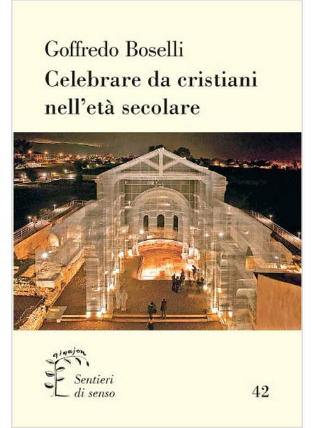 CELEBRARE DA CRISITANI NELL'ERA SECOLARE