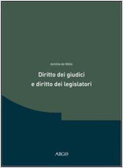 DIRITTO DEI GIUDICI E DIRITTO DEI LEGISLATORI