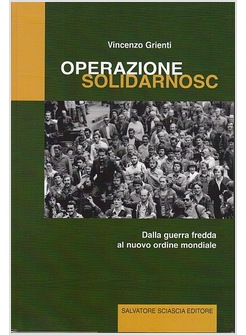 OPERAZIONE SOLIDARNOSC. DALLA GUERRA FREDDA AL NUOVO ORDINE MONDIALE