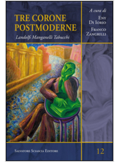 TRE CORONE POSTMODERNE. LANDOLFI MANGANELLI TABUCCHI