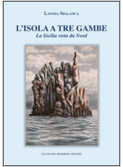 ISOLA A TRE GAMBE. LA SICILIA VISTA DAL NORD (L')