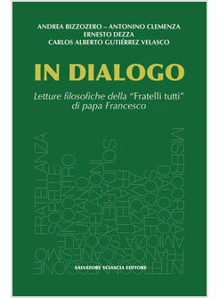 IN DIALOGO. LETTURE FILOSOFICHE DELLA «FRATELLI TUTTI» DI PAPA FRANCESCO