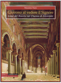 GIOIRONO AL VEDERE IL SIGNORE ICONE DEL RISORTO NEL DUOMO DI MONREALE