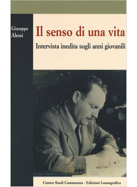 SENSO DI UNA VITA. INTERVISTA INEDITA SUGLI ANNI GIOVANILI (IL)