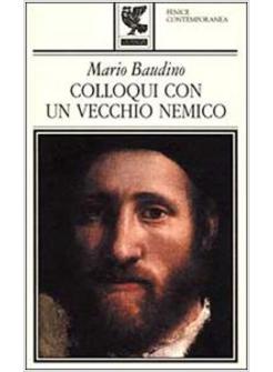 COLLOQUI CON UN VECCHIO NEMICO