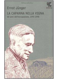 CAPANNA NELLA VIGNA GLI ANNI DELL'OCCUPAZIONE 1945 (LA)