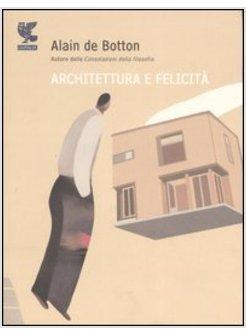 ARCHITETTURA E FELICITA'