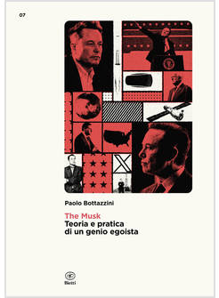 THE MUSK TEORIA E PRATICA DI UN GENIO EGOISTA