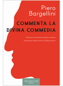 PIERO BARGELLINI COMMENTA LA DIVINA COMMEDIA