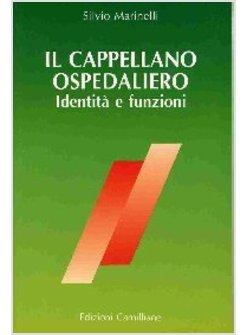 CAPPELLANO OSPEDALIERO IDENTITA' E FUNZIONI (IL)
