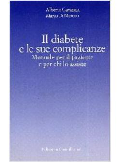 DIABETE E LE SUE COMPLICANZE MANUALE PER IL PAZIENTE E PER CHI LO ASSISTE (IL)