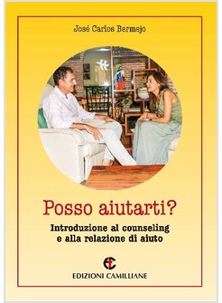 POSSO AIUTARTI? INTRODUZIONE AL COUNSELING E ALLA RELAZIONE DI AIUTO