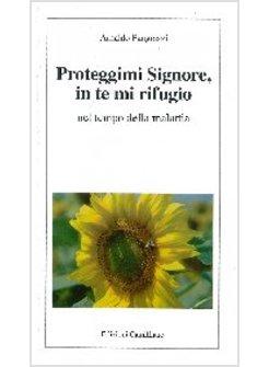 PROTEGGIMI SIGNORE IN TE MI RIFUGIO