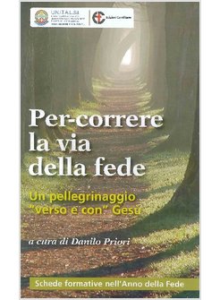 PER-CORRERE LA VIA DELLA FEDE