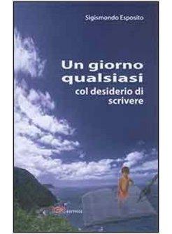 UN GIORNO QUALSIASI COL DESIDERIO DI SCRIVERE 