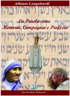 LA PAROLA COME MEMORIA, COMPAGNIA E PROFEZIA