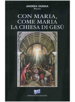 CON MARIA, COME MARIA. LA CHIESA DI GESU'