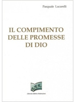 IL COMPIMENTO DELLE PROMESSE DI DIO