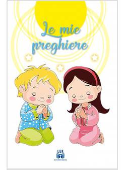 LE MIE PREGHIERE