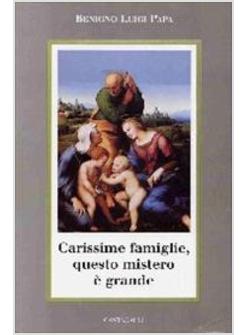 CARISSIME FAMIGLIE QUESTO MISTERO E' GRANDE