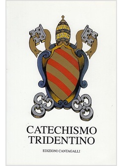 CATECHISMO TRIDENTINO CATECHISMO AD USO DEI PARROCI