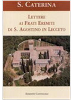 LETTERE AI FRATI EREMITI DI SANTAGOSTINO E LECCETO