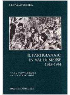 PARTIGIANATO IN VAL DI MERSE 1943-1944 (IL)