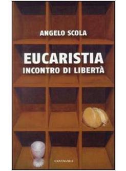 EUCARISTIA INCONTRO DI LIBERTA'