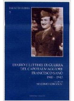 DIARIO E LETTERE DI GUERRA DEL CAPORALMAGGIORE FRANCESCO SANO' 1940-1943