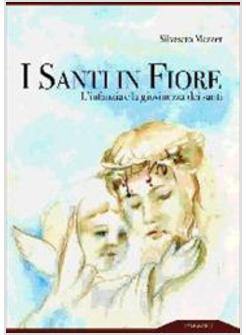 SANTI IN FIORE L'INFANZIA E LA GIOVINEZZA DEI SANTI (I)