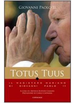 TOTUS TUUS IL MAGISTERO MARIANO DI GIOVANNI PAOLO II