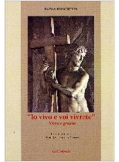 IO VIVO E VOI VIVRETE VIRTU' E GRAZIA