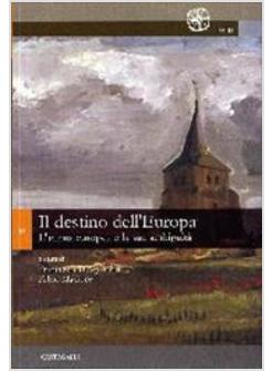 DESTINO DELL'EUROPA L'ANIMA EUROPEA E LA SUA AMBIGUITA' (IL)