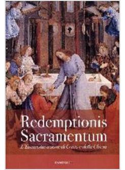 REDEMPTIONIS SACRAMENTUM L'EUCARISTIA AZIONE DI CRISTO E DELLA CHIESA