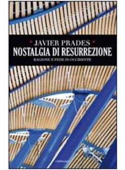 NOSTALGIA DI RESURREZIONE RAGIONE E FEDE IN OCCIDENTE