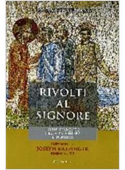 RIVOLTI AL SIGNORE L'ORIENTAMENTO NELLA PREGHIERA LITURGICA