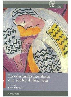 COMUNITA' FAMILIARE E LE SCELTE DI FINE VITA (LA)