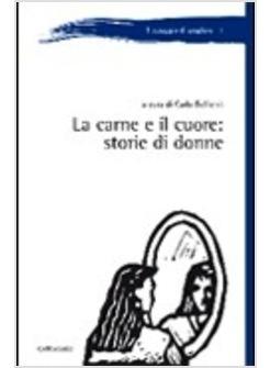 CARNE E IL CUORE STORIE DI DONNE (LA)