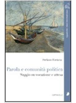 PAROLA E COMUNITA' POLITICA SAGGIO SU VOCAZIONE E ATTESA