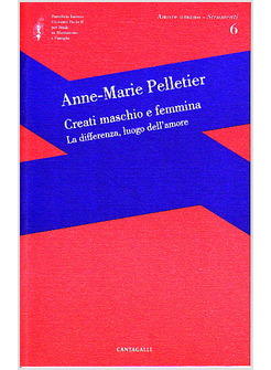 CREATI MASCHIO E FEMMINA LA DIFFERENZA LUOGO DELL'AMORE