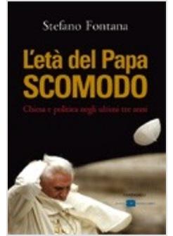 L'ETA' DEL PAPA SCOMODO