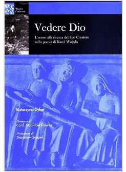 VEDERE DIO L'UOMO ALLA RICERCA DEL SUO CREATORE NELLA POESIA DI KAROL WOJTYLA