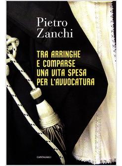 TRA ARRINGHE E COMPARSE UNA VITA SPESA PER L'AVVOCATURA
