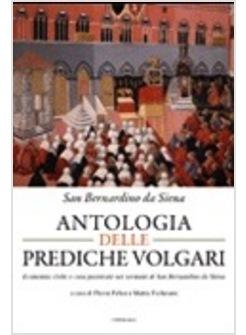ANTOLOGIA DELLE PREDICHE VOLGARI ECONOMIA CIVILE E CURA PASTORALE NEI SERMONI DI
