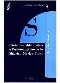 L'INTENZIONALITA' EROTICA E L'AZIONE DEL CORPO IN MAURICE MERLEAU-PONTY