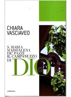 S MARIA MADDALENA DE' PAZZI IL CAMPANUZZO DI DIO