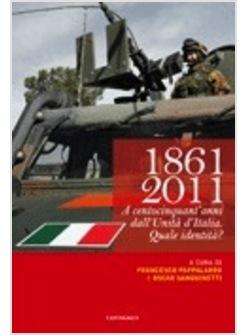 1861-2011 A CENTOCINQUANT'ANNI DALL'UNITA' D'ITALIA QUALE IDENTITA'?